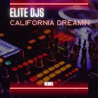 Elite Djs — California Dreamin (Remix) — обложка