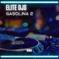 Elite Djs — Gasolina 2 (Remix) — обложка